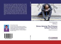 Stress Among The Primary School Teachers M. Vijaya Bhaskar Reddy