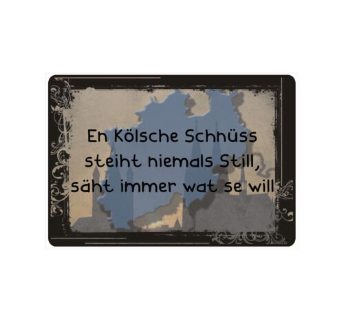 Znak Tabliczka informacyjna Uwaga "En Kölsche steiht never still" Kölner Köln Fun - Zdjęcie 1 z 1
