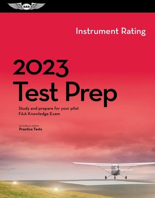 2023 Instrument Rating Test Prep: Study and prepare for your pilot FAA Knowl...