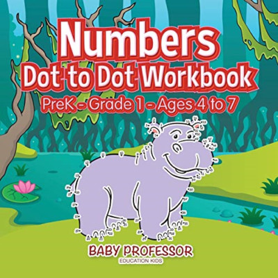 Numbers Dot to Dot Workbook Prek-Grade 1 - Ages 4 to 7 - Paperback NEW Professor