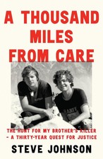 A Thousand Miles From Care: In Search of my Brother Scott by Johnson New+-
