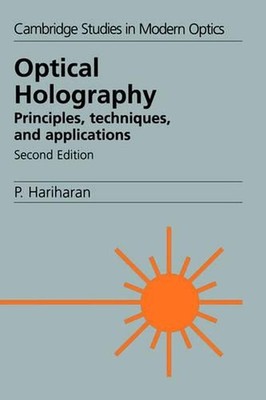 Optical Holography: Principles, Techniques and Applications by P. Hariharan (Eng