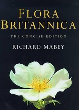 Flora Britannica, The Concise Edition by Mabey, Richard Hardback Book The Cheap