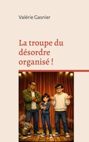 ValéRie Gasnier | La Troupe Du DéSordre Organisé ! | Taschenbuch | FranzöSisch