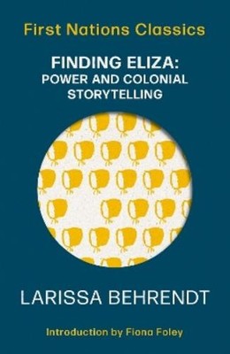 Fiona Foley Larissa Beh Finding Eliza: Power and Colonial Storyte (Taschenbuch)