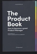 The Product Book: How to Become a Great Product Manager Paperback NEW