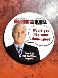 2003 BRINING DOWN THE HOUSE Pin Pinback Movie PROMOTIONAL Button: STEVE MARTIN