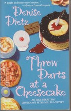 Throw Darts at a Cheesecake by Denise Dietz (Paperback: Ellie Bernstein/Lt. Pete