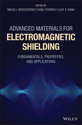 Advanced Materials for Electromagnetic Shielding: Fundamentals, Properties, and
