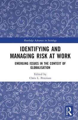 Identifying and Managing Risk at Work: Emerging Issues in the Context of Globali