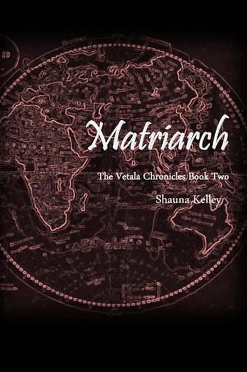 Matriarch by Shauna Kelley (English) Paperback Book