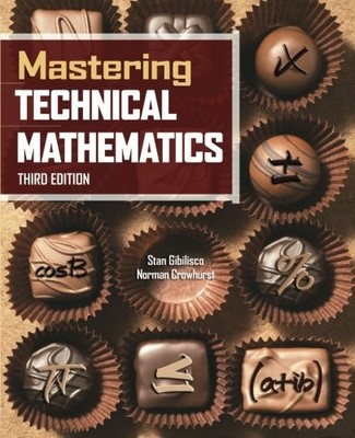 MASTERING TECHNICAL MATHEMATICS, THIRD EDITION By Stan Gibilisco & Norman VG