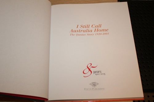 I Still Call Australia Home: the Qantas Story 1920-2005 by Malcolm Knox 2005 HC - Picture 7 of 12