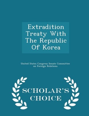 United States Congre - Extradition Treaty With The Republic Of Korea - - X555z