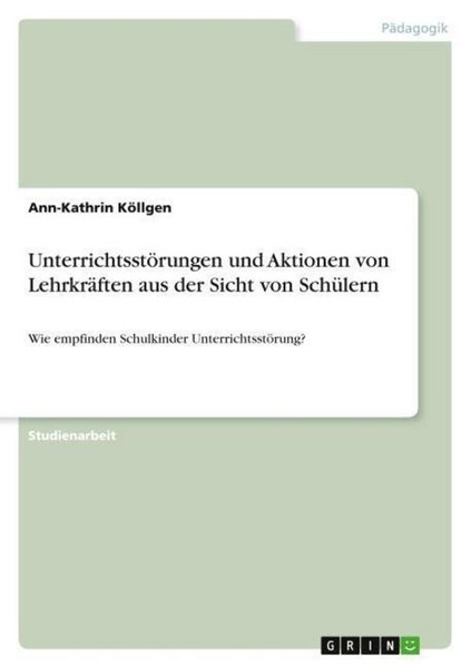UnterrichtsstöRungen Und Aktionen Von LehrkräFten Aus Der Sicht Von SchüLern Ann-image