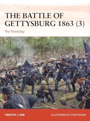The Battle of Gettysburg 1863 (3): The Third Day (Campa - Paperback NEW Orr, Tim