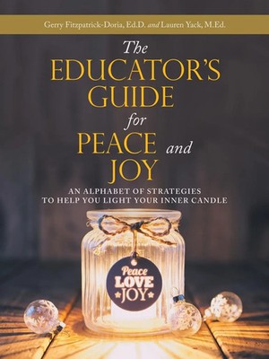 The Educator's Guide for Peace and Joy Gerry Fitzpatrick-Doria Ed. D. (u. a.)