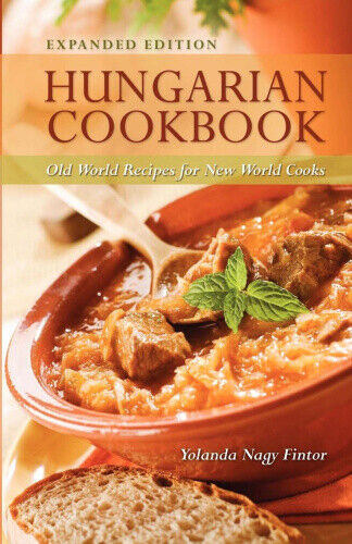 Hungarian Cookbook: Old World Recipes for New World Cooks by Yolanda Nagy Fintor - Picture 1 of 2