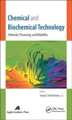 Chemical and Biochemical Technology: Materials, Processing, and Reliability by S