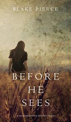 Before he Sees (A Mackenzie White Mystery-Book 2), Pierce 9781632918475 New-,