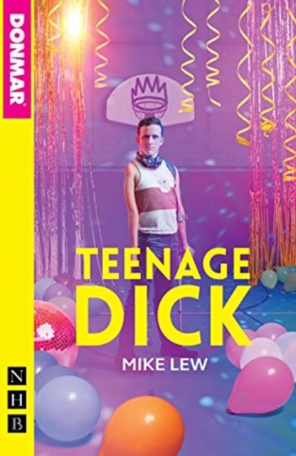 Teenage Dick (NHB Modern Plays) by Mike Lew (Paperback Book)