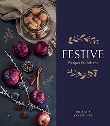 Festive: A culinary advent calendar von Stix, Julia | Buch | Zustand sehr gut