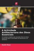 Roohi Khan | A Actividade Antibacteriana Dos ÓLeos Essenciais | Taschenbuch