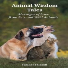 Image of Animal Wisdom Tales - Messages of Love from Pets and Wild Animals