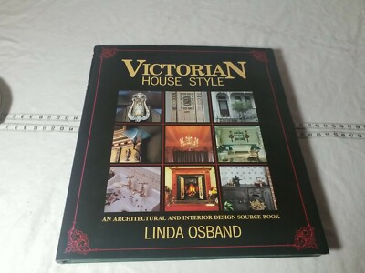 Victorian House Style: An Architectural and Interior by Osband, Linda 0715313193