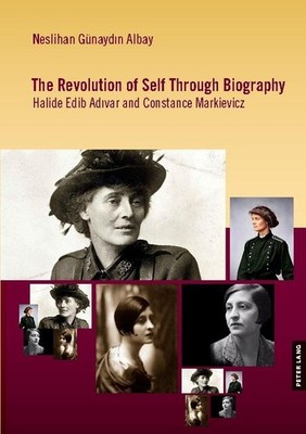 The Revolution of Self Through Biography Neslihan Günayd¿n Albay