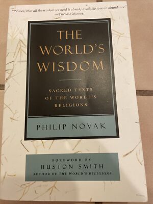 The World's Wisdom : Sacred Texts of the World's Religions by Philip Novak...