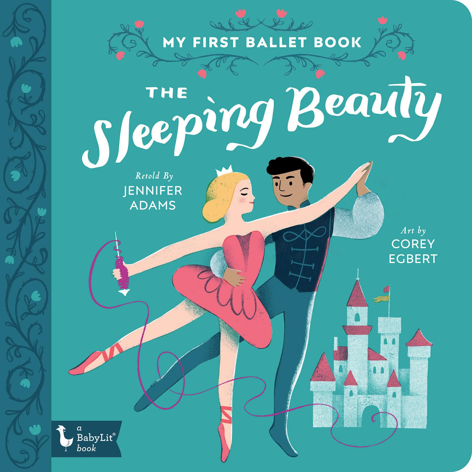 The Sleeping Beauty BabyLit First Ballet Board Book by Jenn Adams