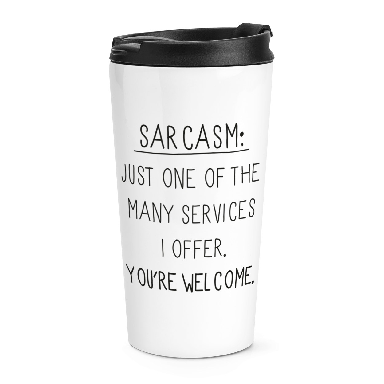 Sarcasm One Of The Many Services Travel Mug Cup Joke Sarcastic Funny Thermal