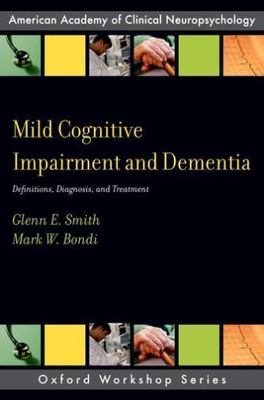 Mild Cognitive Impairment and Dementia : Definitions, Diagnosis, and Treatmen...