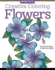 Creative Coloring Flowers: Art Activity Pages to Relax and Enjoy - VERY GOOD