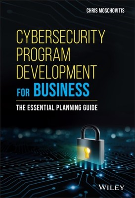 Moschovitis - Cybersecurity Program Development for Business - New har - X555z