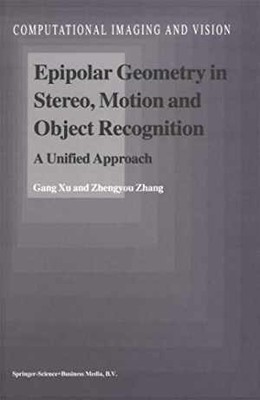 Epipolar Geometry in Stereo, Motion and - Hardcover, by Gang Xu; Zhengyou - Good