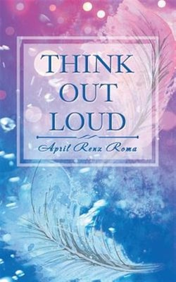 Think Out Loud, Paperback by Roma, April Renz, Brand New, Free shipping in th...