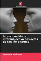 Baglangul Karimova | Intencionalidade Intersubjectiva Dos Actos De Fala No...