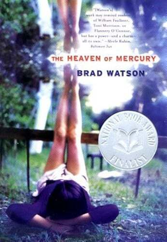 The Heaven of Mercury by Brad Watson: Used