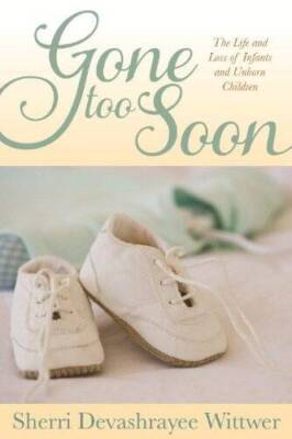 Gone Too Soon - Paperback By Serri Devashrayee Wittwer - GOOD