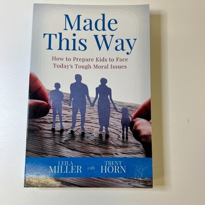 Made This Way: How to Prepare Kids to Face Today's Tough Moral Issues Paperback