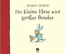 Der kleine Hase wird großer Bruder von Horse, Harry | Buch | Zustand gut