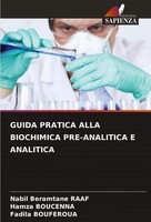 Nabil Beramtane Raaf (U. A.) | Guida Pratica Alla Biochimica PRE-ANALITICA E...
