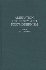 Alienation, Ethnicity, and Postmodernism by R...