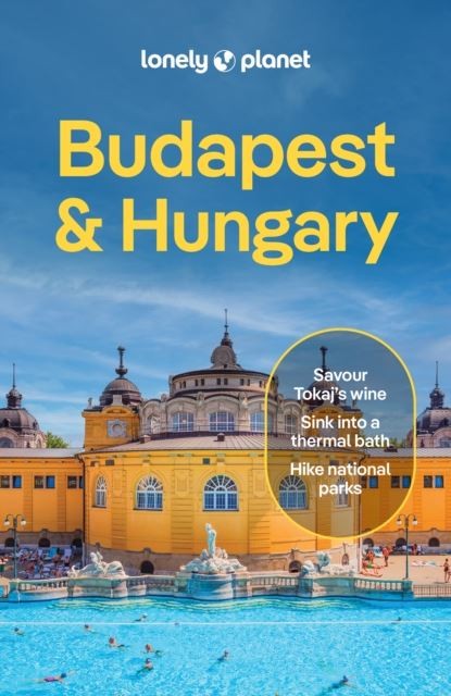 Lonely Planet Budapest & Hungary by Lonely Planet Paperback