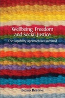 Wellbeing, Freedom And Social Justice | The Capability Approach Re-Examined