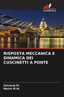 Selvaraj M. (u. a.) | RISPOSTA MECCANICA E DINAMICA DEI CUSCINETTI A PONTE