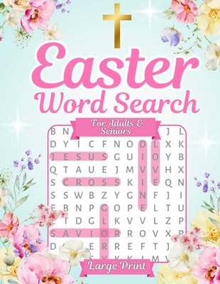 Easter Word Search Book for Seniors and Adults: Over 100 Puzzles Celebrating Fai