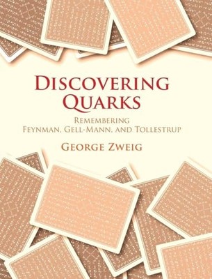 George Zweig - Discovering Quarks   Remembering Feynman Gell-Mann an - H245z